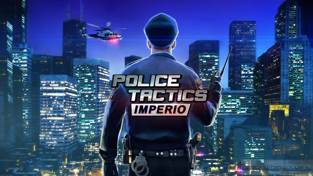 Police Tactics Imperio Free Download