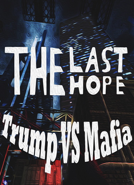 The Last Hope Trump vs Mafia Free Download
