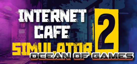 Internet-Cafe-Simulator-2-CODEX-Free-Download-1-OceanofGames.com_.jpg