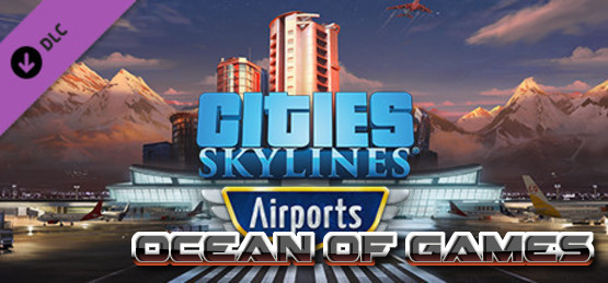 Cities-Skylines-Airports-v1.14.1.f2-FLT-Free-Download-1-OceanofGames.com_.jpg