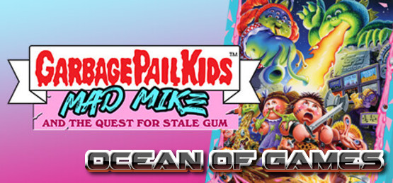 Garbage-Pail-Kids-Mad-Mike-and-the-Quest-for-Stale-Gum-GoldBerg-Free-Download-1-OceanofGames.com_.jpg