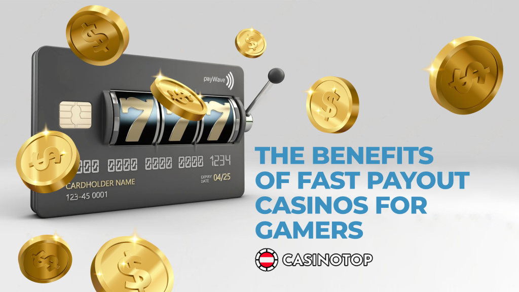 The Benefits of Fast Payout Casinos for Gamers