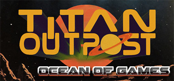 Titan-Outpost-v1.134-PLAZA-Free-Download-1-OceanofGames.com_.jpg